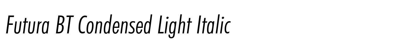 Futura BT Condensed Light Italic